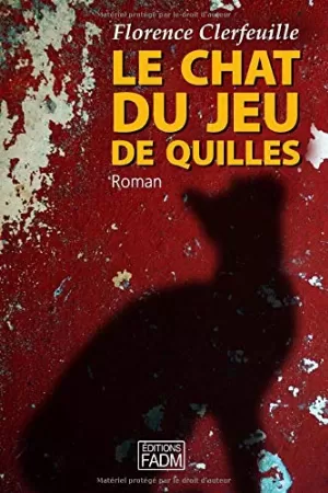 Florence Clerfeuille – Le chat du jeu de quilles - Intégrale